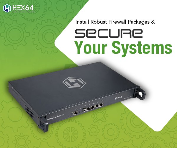 Install Robust Firewall Device And Secure Your Systems
